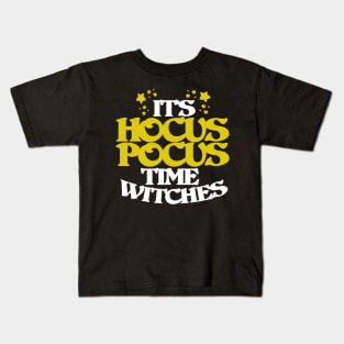 It's hocus pocus time witches Kids T-Shirt